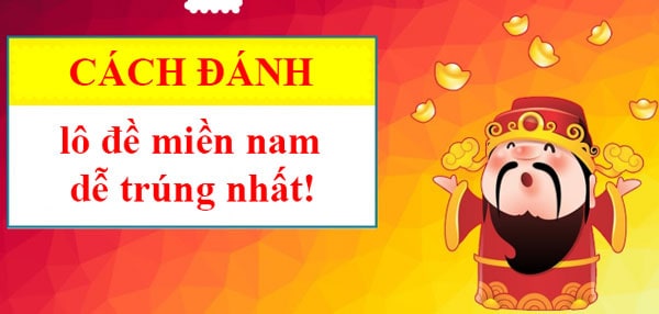 cc3a1ch-c491c3a1nh-c491e1bb81-mie1bb81n-nam-de1bb85-trc3bang-nhe1baa5t cách đánh đề miền nam dễ trúng nhất